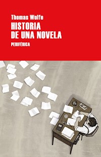 Historia de una novela - Thomas Wolfe - ebook