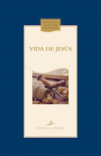 Vida de Jesús - Elena G. de White - ebook