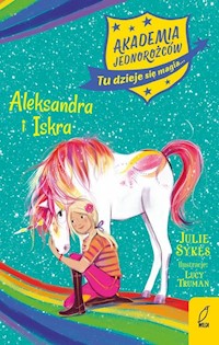 Akademia Jednorożców Aleksandra i Iskra - Sykes Julie, Truman Lucy - książka