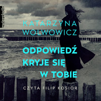 Odpowiedź kryje się w tobie - Wolwowicz Katarzyna - ebook + audiobook + książka