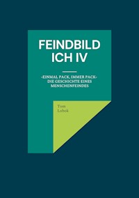 Feindbild ich IV - Tom Lobok - ebook