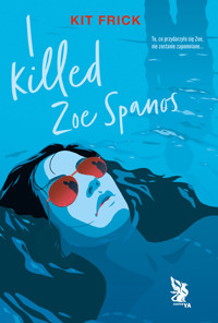 I killed Zoe Spanos - Frick Kit - ebook + książka