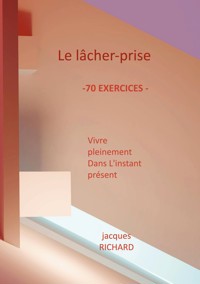 Le lacher-prise - Jacques Richard - ebook