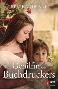 Die Gehilfin des Buchdruckers - Stephanie Rapp - ebook