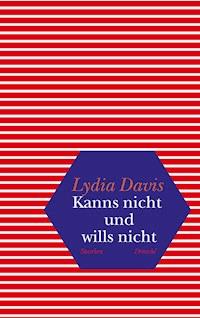 Kanns nicht und wills nicht - Davis Lydia - ebook