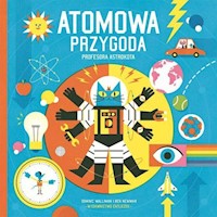 Atomowa przygoda profesora Astrokota - Williman D., Newman B. - książka
