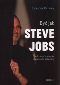 Być jak Steve Jobs - Leander Kahney - ebook