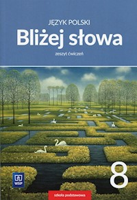 Bliżej słowa Język polski 8 Zeszyt ćwiczeń - Horwath Ewa - książka