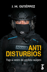 Antidisturbios - J. M. Gutiérrez - ebook