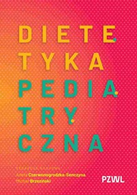 Dietetyka pediatryczna - Michał Brzeziński, Aneta Czerwonogrodzka-Senczyna - książka
