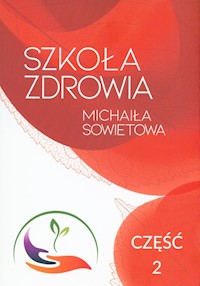 Szkoła Zdrowia Michaiła Sowietowa część 2 - Sowietow Michaił - książka
