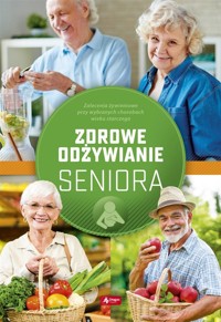 Zdrowe odżywianie seniora - Agnieszka Ziober - książka
