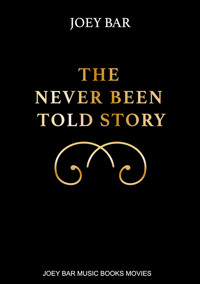 The Never Been Told Story - Joey Bar - ebook