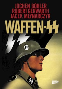 Waffen SS - Boehler Jochen, Gerwarth Robert, Młynarczyk Jacek - książka