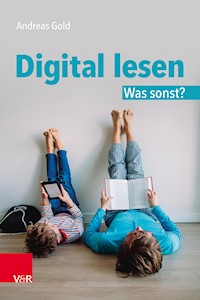 Digital lesen. Was sonst? - Andreas Gold - ebook