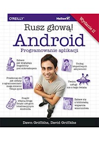 Android Programowanie aplikacji Rusz głową! - Griffiths Dawn, Griffiths David - książka