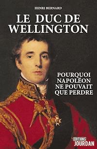 Le duc de Wellington - Henri Bernard - ebook