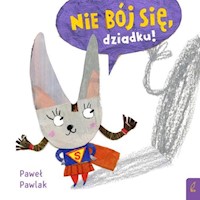 Nie bój się dziadku! - Pawlak Paweł - książka