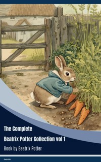 The Complete Beatrix Potter Collection vol 1 - Beatrix Potter - ebook