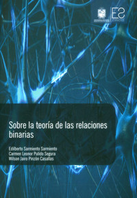 Sobre la teoría de las relaciones binarias - Edilberto Sarmiento Sarmiento - ebook