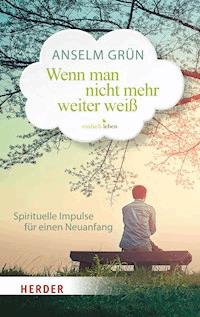Wenn man nicht mehr weiterweiß - Grun Anselm - ebook
