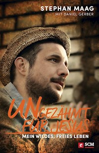 Ungezähmt für Jesus - Stephan Maag - ebook
