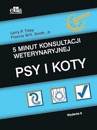 5 minut konsultacji weterynaryjnej - Tilley L.P. , Smith F.W.K. - książka
