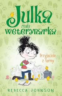 Julka – mała weterynarka. Tom 3. Przyjaciele z farmy - Johnson Rebecca - ebook + audiobook