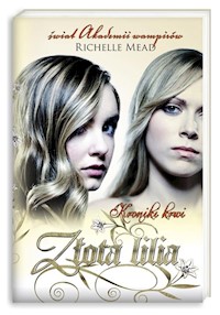 Kroniki krwi 2 Złota lilia - Richelle Mead - książka