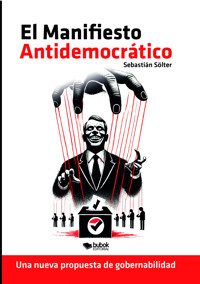 El manifiesto antidemocrático - Sebastián Sölter - ebook