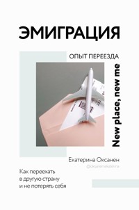 Эмиграция. Опыт переезда - Екатерина Оксанен - ebook