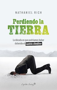 Perdiendo la tierra - Natahaniel Rich - ebook