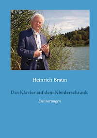 Das Klavier auf dem Kleiderschrank - Heinrich Braun - ebook