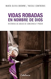 Vidas robadas en nombre de dios - María Olivia Browne - ebook