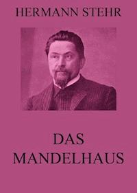 Das Mandelhaus - Hermann Stehr - ebook