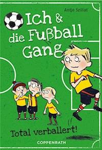 Ich & die Fußballgang (Band 2) - Antje Szillat - ebook