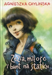 Zezia, miłość i bunt na statku - Agnieszka Chylińska - książka