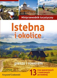 Istebna i okolice. Pieszo i rowerem. Miniprzewodnik turystyczny -  - książka