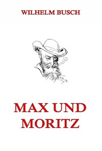 Max und Moritz - Wilhelm  Busch - ebook