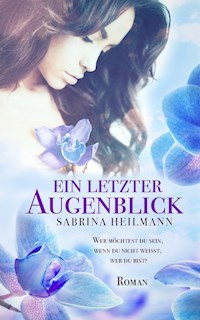 Ein letzter Augenblick - Sabrina Heilmann - ebook