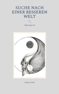 Suche nach einer besseren Welt - Jürgen Staab - ebook