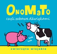 OnoMaTo czyli zabawa dźwiękami. Zwierzęta wiejskie - Joanna Babula (ilustr.) - książka
