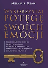 Wykorzystaj potęgę swoich emocji - Dean Melanie - książka