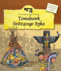 Tomahawk Siedzącego Byka - Bailey Gerry, Foster Karen - książka
