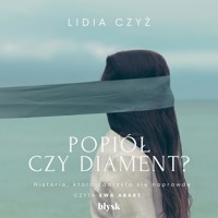 Popiół czy diament? - Czyż Lidia - ebook + audiobook + książka