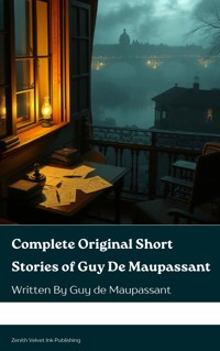 Complete Original Short Stories of Guy De Maupassant - Guy de Maupassant - ebook