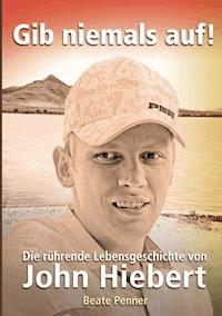 Gib niemals auf! - Beate Penner - ebook