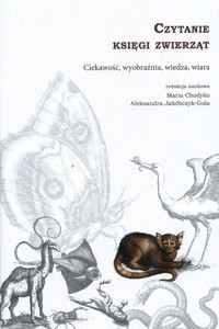 Czytanie księgi zwierząt Ciekawość, wyobraźnia, wiedza, wiara -  - książka