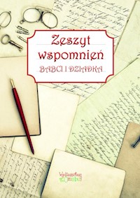 Zeszyt wspomnień babci i dziadka - Justyna Jakubczyk - książka
