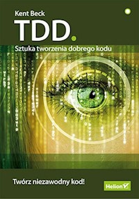 TDD. Sztuka tworzenia dobrego kodu - Beck Kent - książka